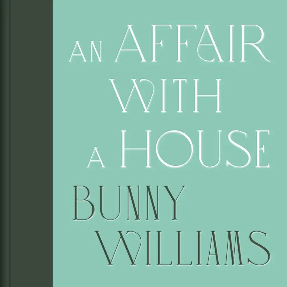 Bunny Williams: An Affair with A House (Collector's Edition)