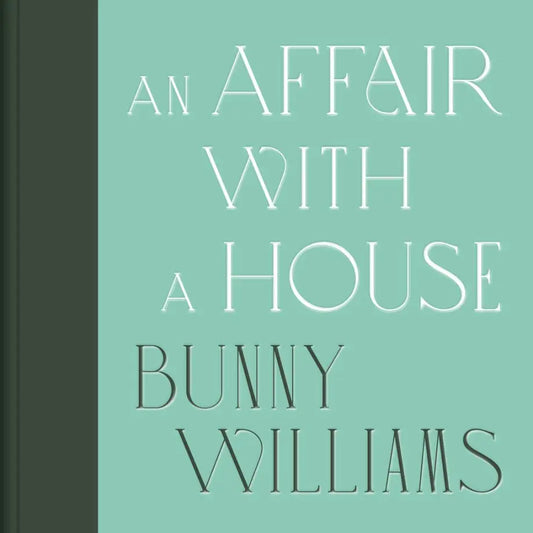 Bunny Williams: An Affair with A House (Collector's Edition)