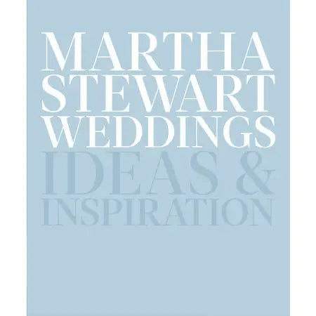 Martha Stewart Weddings: Ideas and Inspiration Book