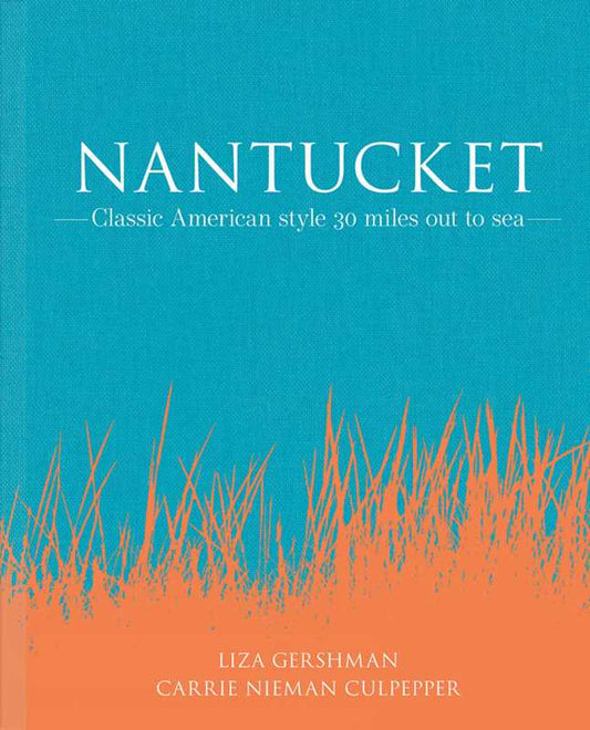 Nantucket: Classic American Style 30 Miles Out to Sea